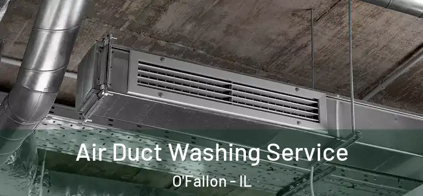  Air Duct Washing Service O'Fallon - IL